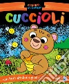 Cuccioli. Coloro e mi diverto. Con adesivi libro di Nocentini Chiara