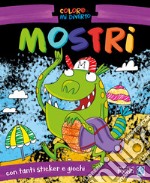 Mostri. Coloro e mi diverto. Con adesivi. Ediz. illustrata