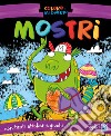 Mostri. Coloro e mi diverto. Con adesivi. Ediz. illustrata libro