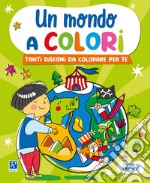 Un mondo a colori. Verde. Ediz. illustrata libro