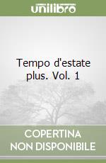 Tempo d'estate plus. Vol. 1 libro