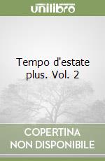 Tempo d'estate plus. Vol. 2