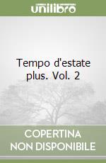 Tempo d'estate plus. Vol. 2 libro