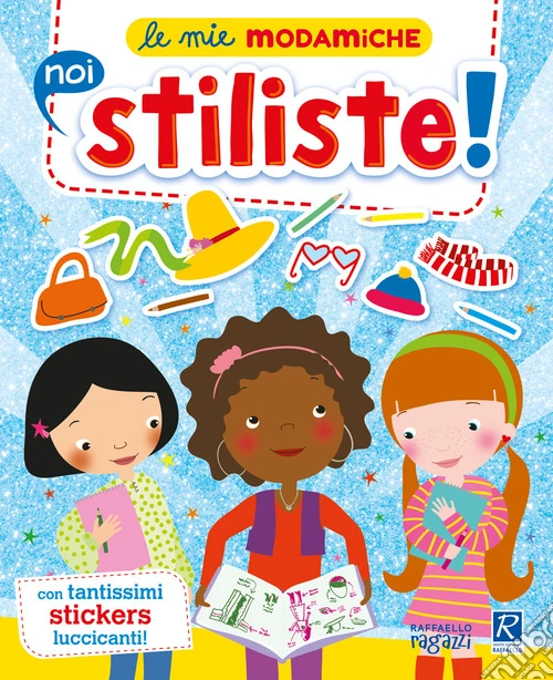 Stiliste. Le mie modamiche. Con adesivi