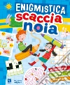 Enigmistica scaccianoia. I giocoscopro. Ediz. a colori libro di Tedesco Giulia