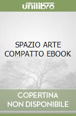 SPAZIO ARTE COMPATTO EBOOK