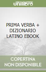PRIMA VERBA + DIZIONARIO LATINO EBOOK