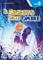 Il segreto delle ombre. Ediz. a colori libro