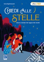 Chiedi alle stelle. Ediz. a colori libro