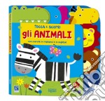 Gli animali. Tocca e scopri. Ediz. a colori libro