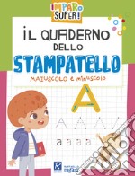 Il quaderno dello stampatello. Maiuscolo e minuscolo libro