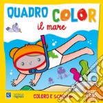 Il mare. Quadrocolor. Ediz. a colori libro