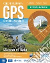 Gps orientarsi nel mondo. Green. Con Cartografia. Per la Scuola media. Con e-book. Con espansione online. Vol. 1 libro di Pirola Luca Mosca Lucia Citterio Silvana