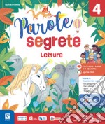 Parole segrete. Con Letture, Laboratorio di italiano, Grammatica RAF, Atlante di Arte & Musica, Speciale Focus valutazione linguaggi. Per la 4ª classe della Scuola elementare. Con e-book. Con espansione online. Vol. 4 libro