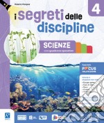 Segreti delle discipline. Ambito antopologico. Con Storia con quaderno operativo, Geografia con quaderno operativo, Speciale focus Valutazione antropologico. Per la 4Âª classe della Scuola elementare libro