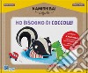 Ho bisogno di coccole. Kamishibai + tavole + guida. Ediz. a colori libro