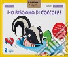 Ho bisogno di coccole. Tavole + guida. Ediz. a colori libro