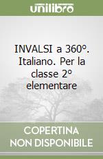 INVALSI a 360°. Italiano. Per la classe 2° elementare libro