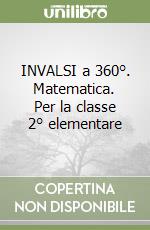 INVALSI a 360°. Matematica. Per la classe 2° elementare libro