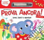 Prova ancora! Per cominciare. Ediz. a colori. Con Prodotti vari libro