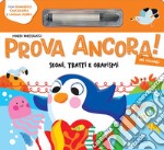 Prova ancora! Per allenarsi. Ediz. a colori. Con Prodotti vari libro