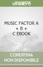 MUSIC FACTOR A + B + C EBOOK libro