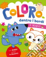 Il bosco. Coloro dentro i bordi. Ediz. a colori libro