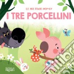 I tre porcellini. Fiabe pop-up. Ediz. a colori libro