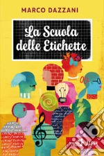 La scuola delle etichette libro