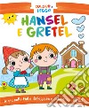 Hansel e Gretel. Coloro e leggo. Ediz. a colori libro