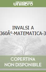 INVALSI A 360Â°-MATEMATICA-3 libro