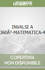 INVALSI A 360Â°-MATEMATICA-4 libro