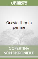 Questo libro fa per me libro
