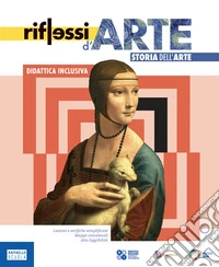 Riflessi d'arte. Didattica inclusiva. Per la Scuola media. Con e-book. Con espansione online libro