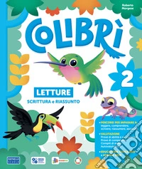 Colibrì. Con Letture, Matematica con quaderno, Discipline, Grammatica e scrittura con quaderno. Per la Scuola elementare. Con e-book. Con espansione online. Vol. 2 libro