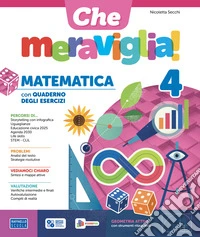Che meraviglia! Ambito scientifico. Con Matematica con Quaderno, Scienze e Tecnologia con Quaderno. Per la 4 ? classe della Scuola elementare. Con e-book. Con espansione online. Vol. 1 libro