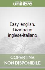 Easy english. Dizionario inglese-italiano libro