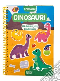 Dinosauri. I morbidelli. Ediz. a colori. Ediz. a spirale libro