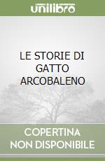 LE STORIE DI GATTO ARCOBALENO