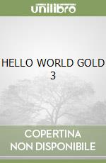 HELLO WORLD GOLD 3 libro