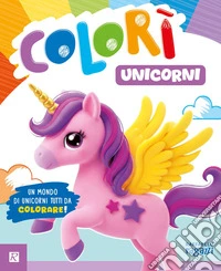 Unicorni. Colorì. Ediz. illustrata libro