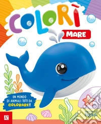 Mare. Colorì. Ediz. illustrata libro