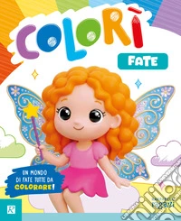 Fate. Colorì. Ediz. illustrata libro
