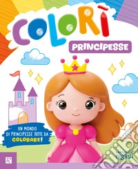 Principesse. Colorì. Ediz. illustrata libro
