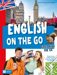 English on the go. Ripasso estivo di inglese A1/A2. Per la scuola secondaria di primo grado. Ediz. a colori. Con QR Code. Vol. 1: Exploring the UK