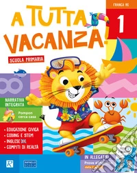 A tutta vacanza. Per la scuola primaria. Ediz. a colori. Vol. 1 libro