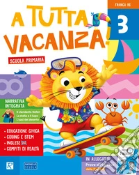 A tutta vacanza. Per la scuola primaria. Ediz. a colori. Vol. 3 libro