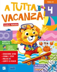 A tutta vacanza. Per la scuola primaria. Ediz. a colori. Vol. 4 libro