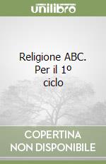 Religione ABC. Per il 1º ciclo libro
