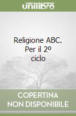Religione ABC. Per il 2º ciclo libro